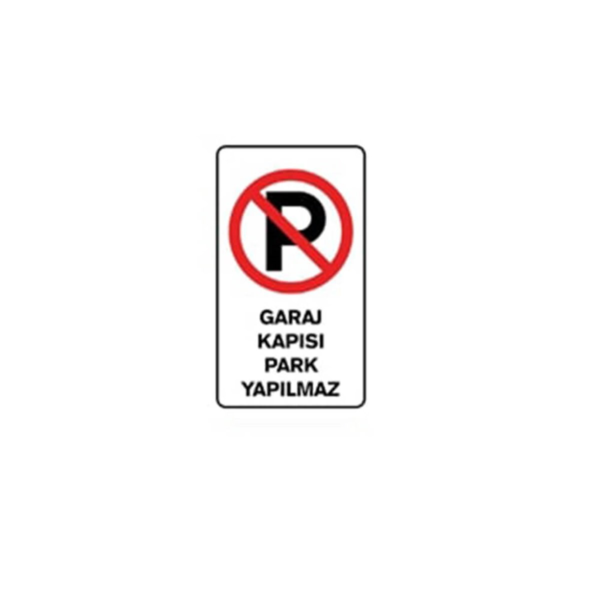 C118 GARAJ KAPISI PARK YAPILMAZ 15X25 CM UYARI DİKKAT